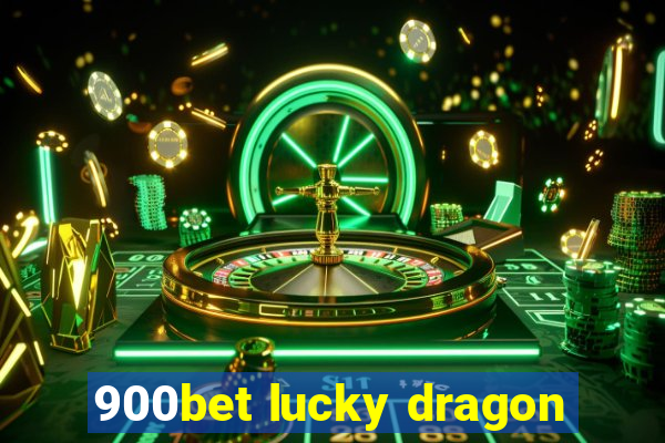 900bet lucky dragon